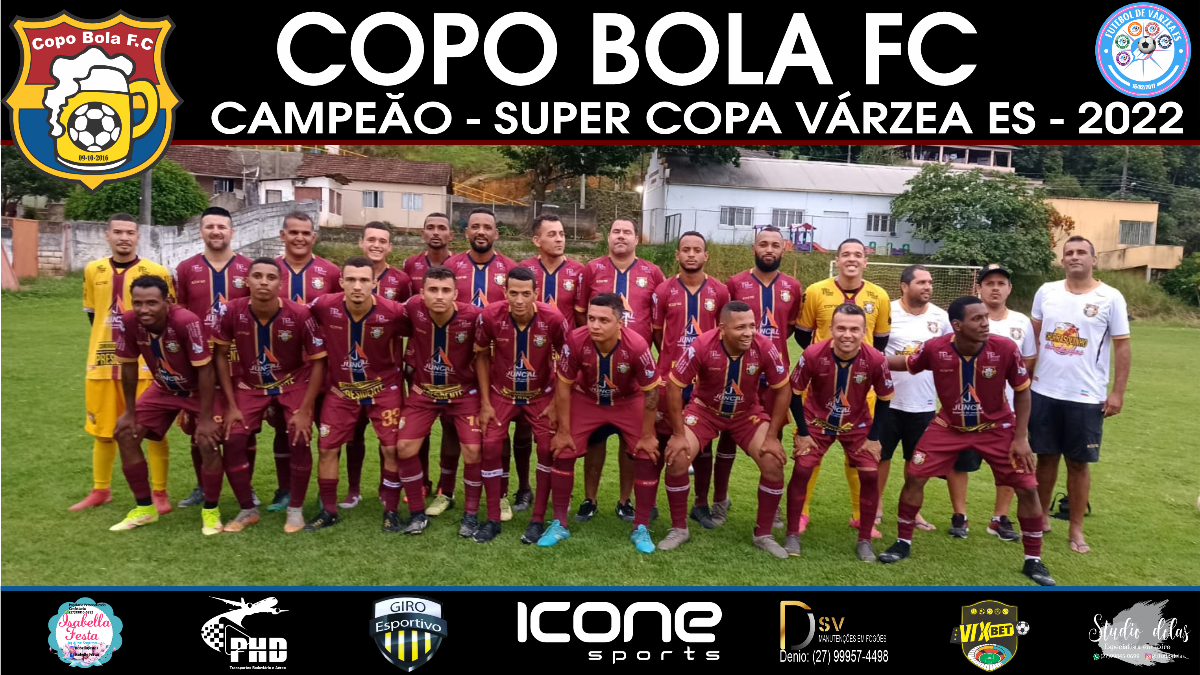 COPO BOLA FC - CAMPEÃO 2022 - SUPER COPA VÁRZEA ES